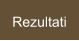 Rezultati